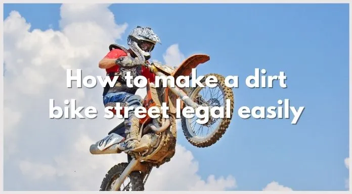 How to make a dirt bike street legal easily